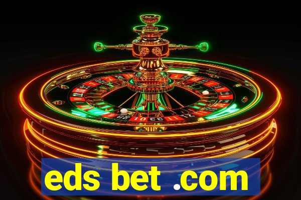 eds bet .com